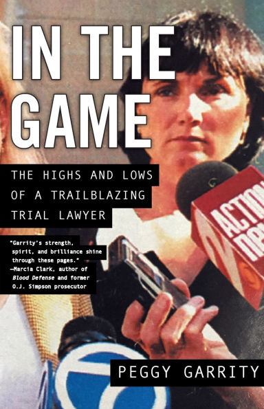 The Game: Highs and Lows of a Trailblazing Trial Lawyer