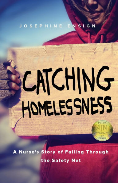 Catching Homelessness: A Nurse's Story of Falling Through the Safety Net