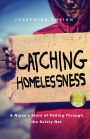 Catching Homelessness: A Nurse's Story of Falling Through the Safety Net