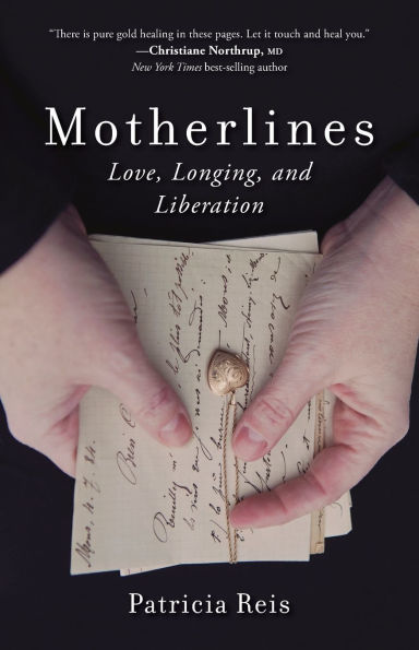 Motherlines: Love, Longing, and Liberation