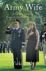 Title: Army Wife: A Story of Love and Family in the Heart of the Army, Author: Vicki Cody