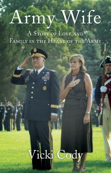 Army Wife: A Story of Love and Family the Heart