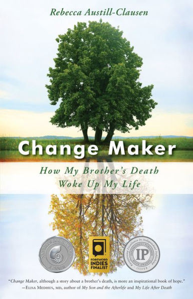 Change Maker: How My Brother's Death Woke Up My Life
