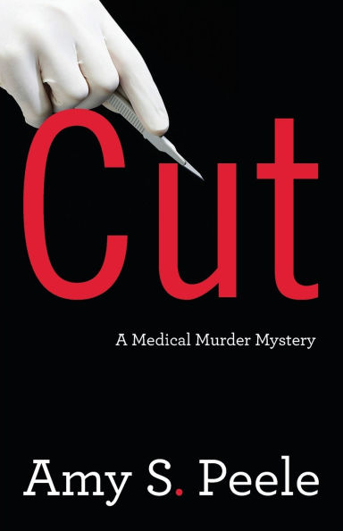 Cut: A Medical Murder Mystery