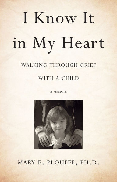 I Know It My Heart: Walking through Grief with a Child