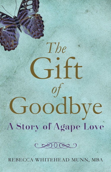 The Gift of Goodbye: A Story Agape Love