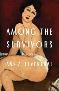 Title: Among the Survivors: A Novel, Author: Ann Z. Leventhal