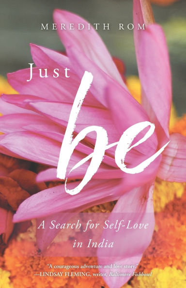 Just Be: A Search for Self-Love India