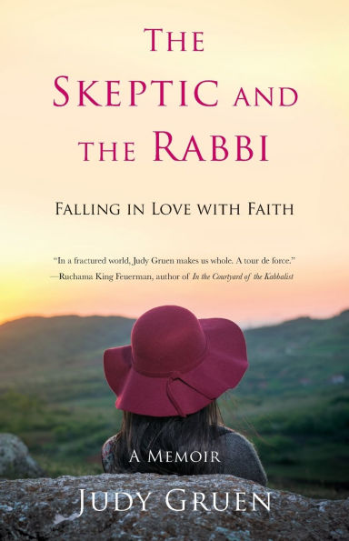 the Skeptic and Rabbi: Falling Love with Faith