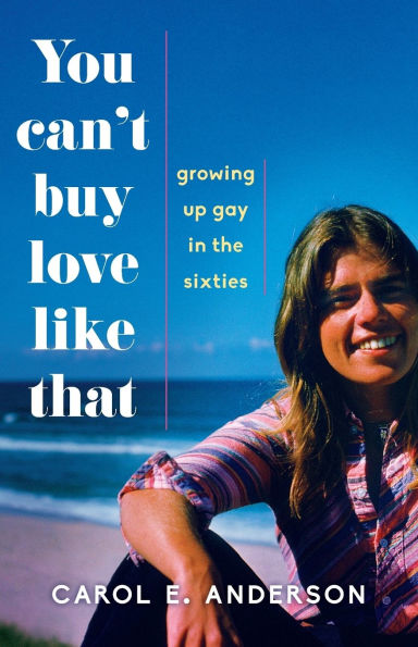 You Can't Buy Love Like That: Growing Up Gay in the Sixties