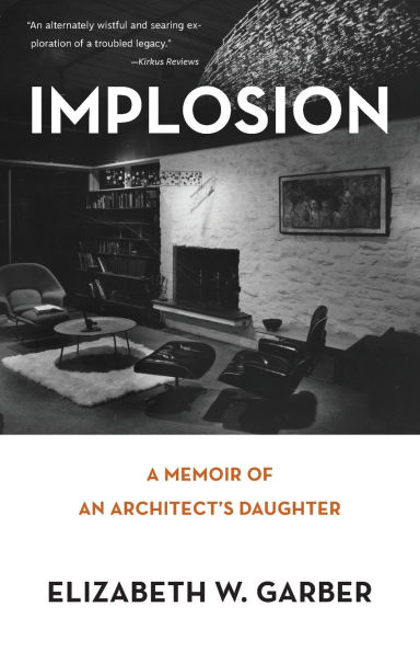 Implosion: Memoir of an Architect's Daughter