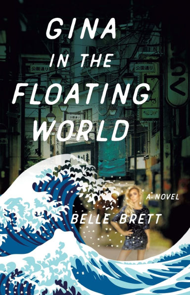 Gina the Floating World: A Novel