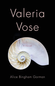 Title: Valeria Vose: A Novel, Author: Alice Bingham Gorman