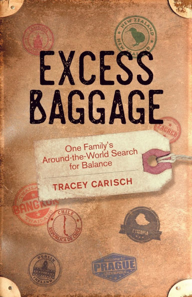 Excess Baggage: One Family's Around-the-World Search for Balance
