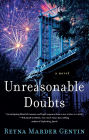 Unreasonable Doubts: A Novel