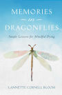 Memories in Dragonflies: Simple Lessons for Mindful Dying