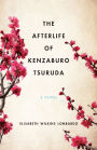 The Afterlife of Kenzaburo Tsuruda: A Novel