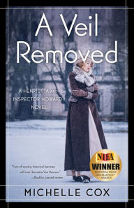 Title: A Veil Removed (Henrietta and Inspector Howard Series #4), Author: Michelle Cox