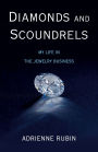 Diamonds and Scoundrels: My Life in the Jewelry Business