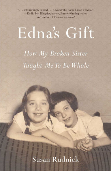 Edna's Gift: How My Broken Sister Taught Me to Be Whole