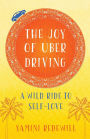 The Joy of Uber Driving: A Wild Ride to Self-Love