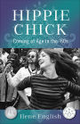 Hippie Chick: Coming of Age in the '60s
