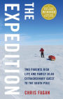 The Expedition: Two Parents Risk Life and Family in an Extraordinary Quest to the South Pole