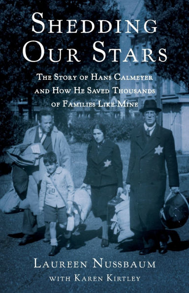 Shedding Our Stars: The Story of Hans Calmeyer and How He Saved Thousands Families Like Mine