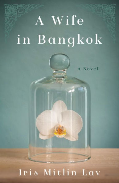 A Wife in Bangkok: A Novel