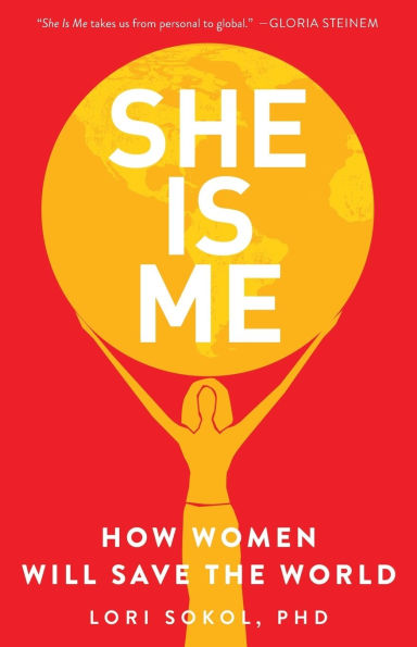She Is Me: How Women Will Save the World
