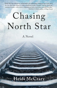 Title: Chasing North Star: A Novel, Author: Heidi McCrary