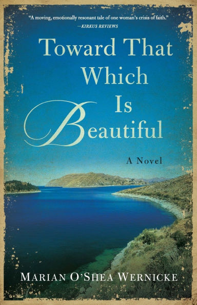 Toward That Which is Beautiful: A Novel