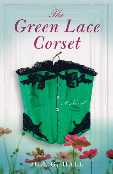 The Green Lace Corset: A Novel