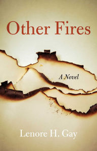 Title: Other Fires: A Novel, Author: Lenore H. Gay