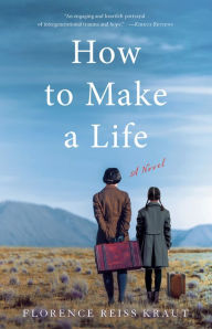 How to Make a Life: A Novel