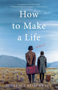 Pdf book file download How to Make a Life: A Novel 9781631527791