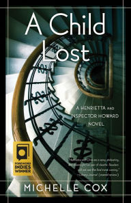 Title: A Child Lost (Henrietta and Inspector Howard Series #5), Author: Michelle Cox