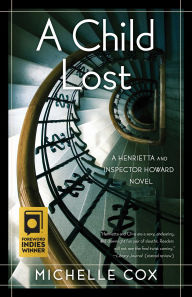 Free pdf file download ebooks A Child Lost: A Henrietta and Inspector Howard Novel 9781631528361