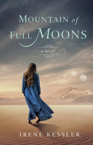 Kindle book free downloads Mountain Full of Moons: A Novel by Irene Kessler (English Edition) DJVU CHM 9781631528606