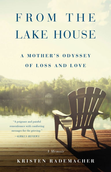 From the Lake House: A Mother's Odyssey of Loss and Love