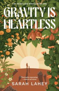 Title: Gravity Is Heartless: The Heartless Series, Book One, Author: Sarah Lahey