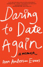 Daring to Date Again: A Memoir