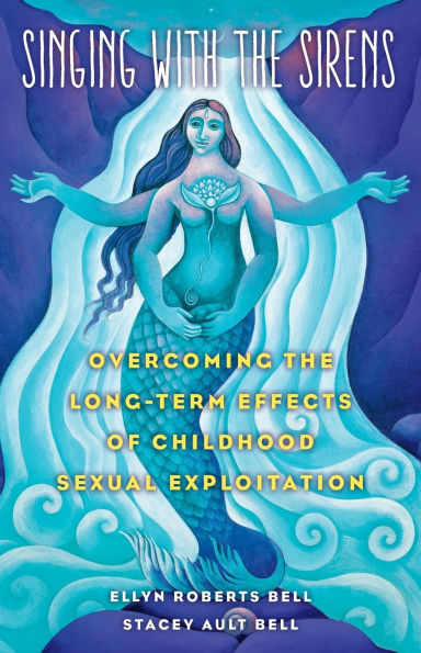 Singing with the Sirens: Overcoming Long-Term Effects of Childhood Sexual Exploitation