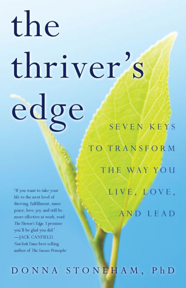 the Thriver's Edge: Seven Keys to Transform Way You Live, Love, and Lead