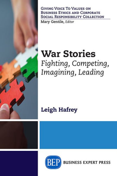 War Stories: Fighting, Competing, Imagining, Leading