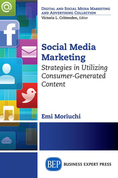 Social Media Marketing: Strategies in Utilizing Consumer-Generated Content