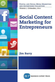 Title: Social Content Marketing for Entrepreneurs, Author: James M. Barry