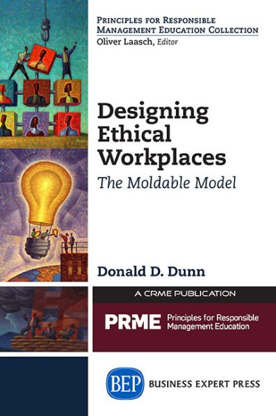 Designing Ethical Workplaces: The Moldable Model