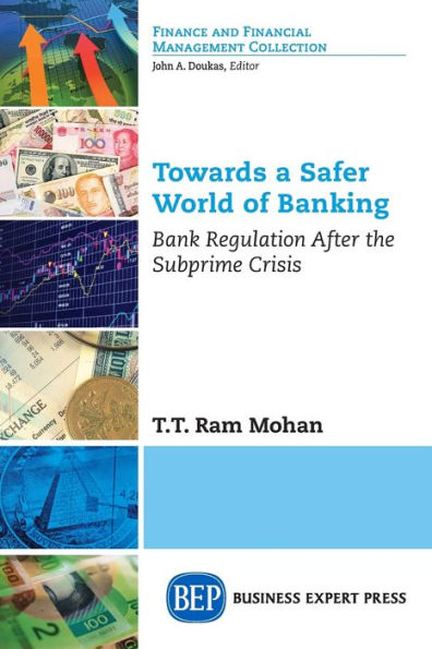 Towards a Safer World of Banking: Bank Regulations After the Sub-Prime Crisis