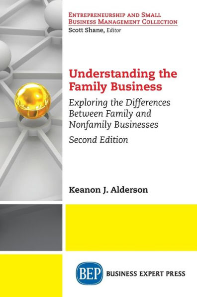 Understanding the Family Business, Second Edition: The Differences Between Family and Non-Family Businesses